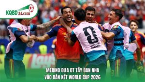 Merino đưa ĐT Tây Ban Nha vào bán kết World Cup 2026